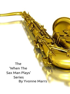 cover image of The 'When the Sax Man Plays' Series